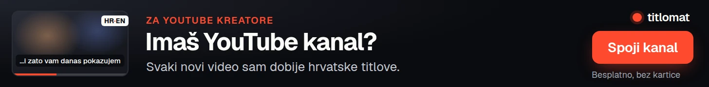Imaš YouTube kanal? Hrvatski titlovi na svaki novi video — titlomat.com