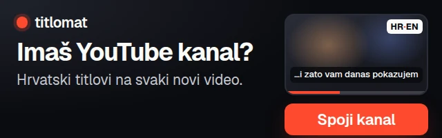 Imaš YouTube kanal? Hrvatski titlovi na svaki novi video — titlomat.com